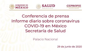 Informe diario sobre coronavirus COVID-19 en México. Secretaría de Salud. Lunes 29 de junio, 2020