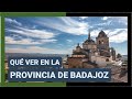 Gua completa  qu ver en la provincia de badajoz espaa  turismo y viajes a extremadura