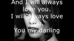 Whitney Houston - I Will Always Love You - Lyrics  - Durasi: 4:43. 