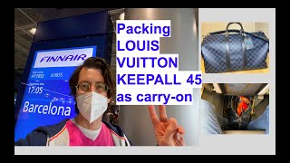 Packing LOUIS VUITTON KEEPALL 45 as carry-on