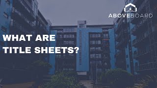 Aboveboard Homes - What Are Title Sheets?