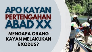 Apo Kayan Pertengahan Abad XX: Mengapa orang Kayan melakukan exodus?