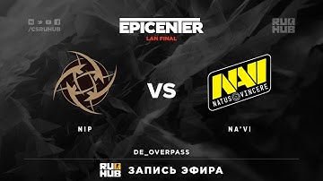 EPICENTER - NiP vs. Natus Vincere - map2 - de_overpass