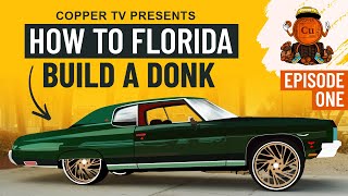 How To Florida: How to Build a Donk  Episode One