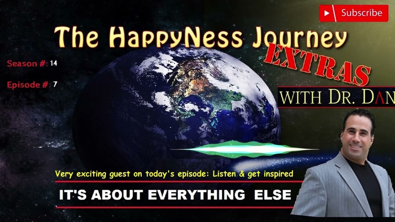 Happiness journey with Dr Dan podcast: Season 14  Ep 7:  Read description below for all details
