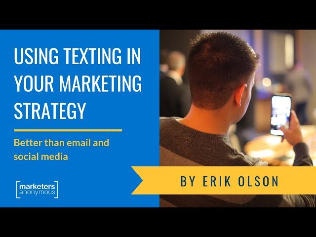 How to Use Texting in Your Marketing Plan - Erik Olson