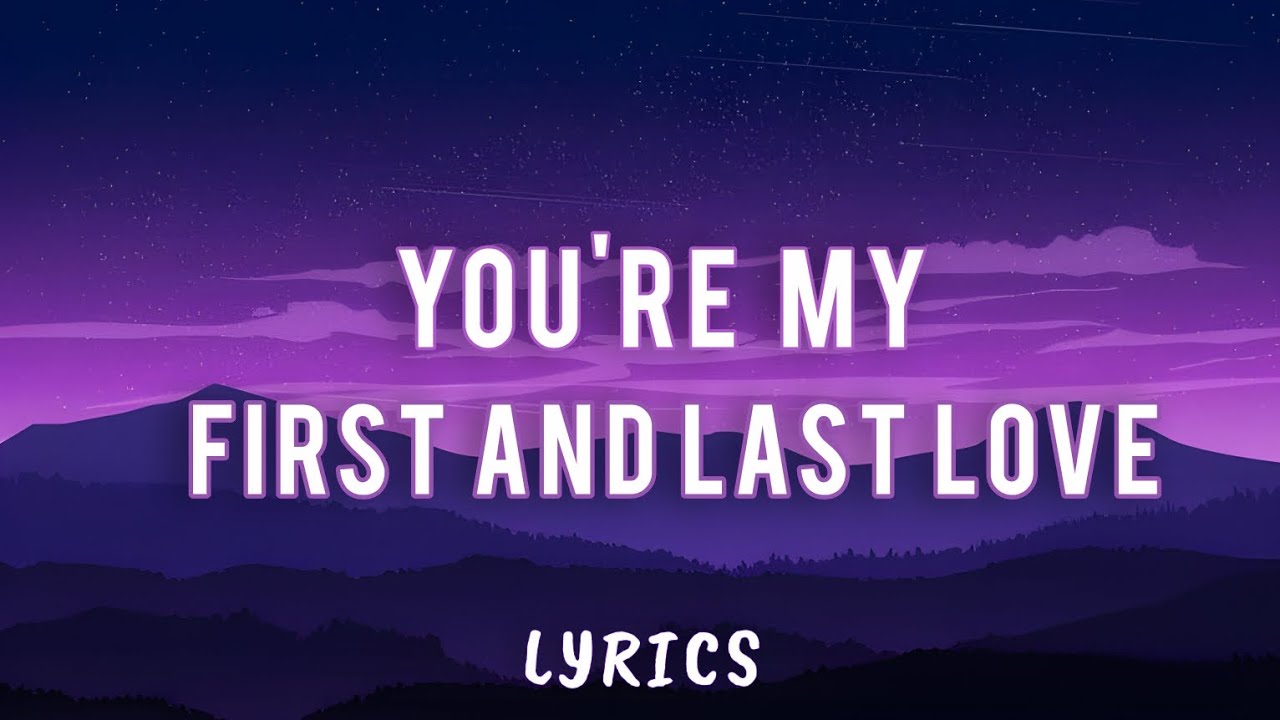 You're My First and Last Love 💖 | Heartfelt Romantic Lyrics Video 2025  | Soulful Soundwaves