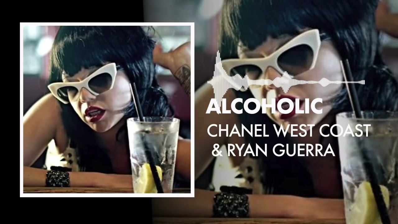 Chanel West Coast & Ryan Guerra - Alcoholic (Remix)