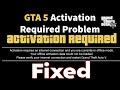 GTA 5 Activation Requried Fixed | 2 Working and Easy Methods (Updated 2019)