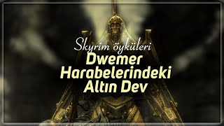 Skyrim Öyküleri Dwemer Harabelerindeki Altın Dev