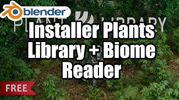 Blender Tips : Installer Plant library et Biome Reader