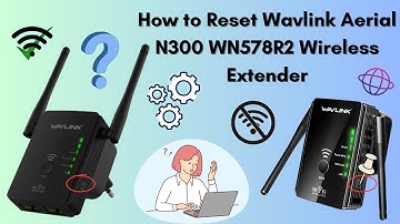 How to Reset Wavlink aerial N300 WN578R2 wireless extender