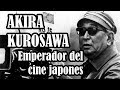 Akira Kurosawa, el emperador del cine japonés | Así habló Elirtem