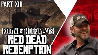 Rob Wiethoff Plays Red Dead Redemption - Playthrough - Part 13