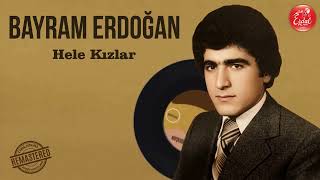 Bayram Erdoğan - Hele Kızlar Orijinal Plak Kaydı (Remastered) Erdal Plak