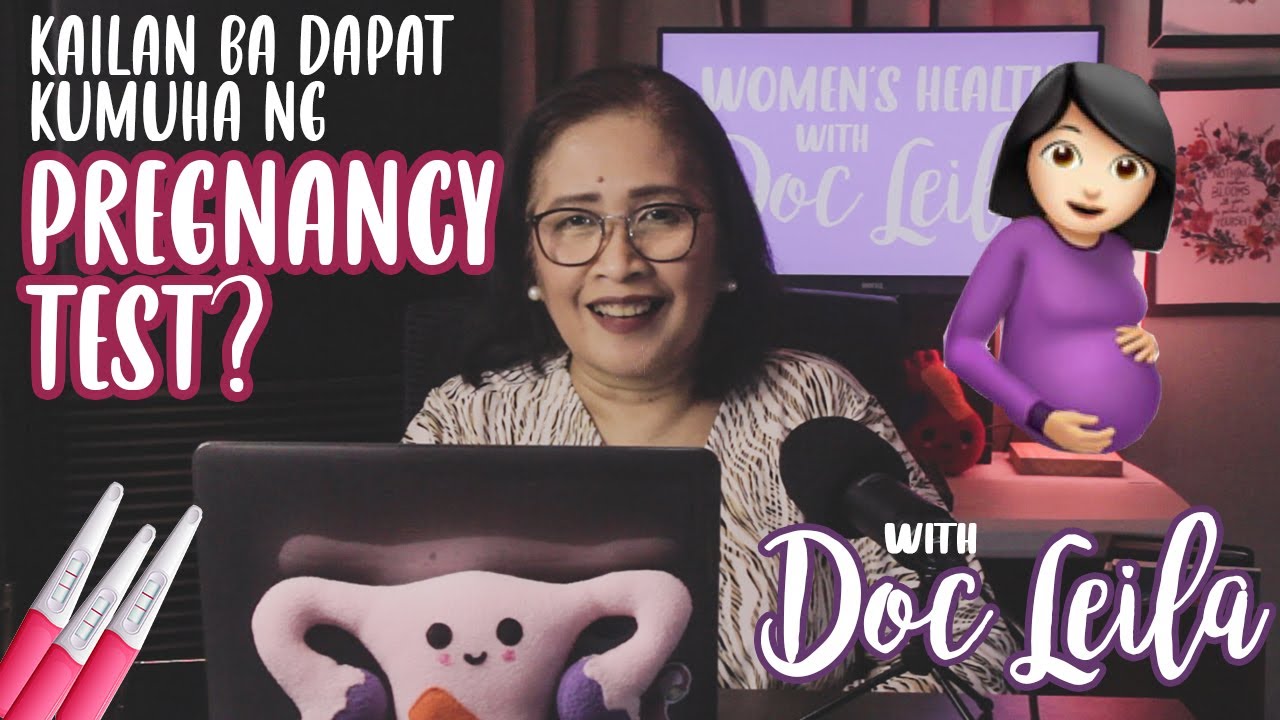 Kailan Ba Dapat Mag-Pregnancy Test? With Doc Leila, OB-GYNE