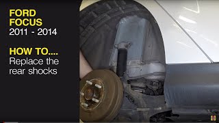 How to change the rear shocks on a Ford Focus 2011 to 2014