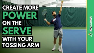 Create More Power On Your Serve With Your Tossing Arm - Tennis Lesson