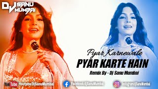 Pyar Karne Wale Pyar Karte Hain ( Remix ) | Exclusively Dj Sanu Mumbai | Asha Bhosle |