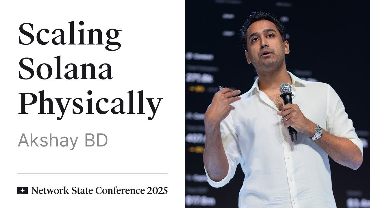 45 - Network State Conference 2025 - Akshay BD on scaling Solana in the  physical world