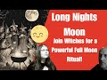Embrace the Long Nights Moon: Join Witches for a Powerful Full Moon Ritual!