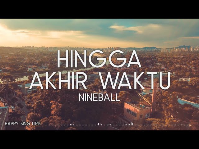 Nineball - Hingga Akhir Waktu (Lirik) class=