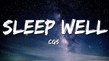CG5 - SLEEP WELL (Lyrics)