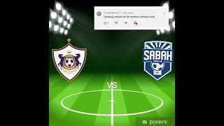 QARABAĞ FK VS SABAH