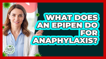 What Does An EpiPen Do For Anaphylaxis? - Allergy Relief Guide