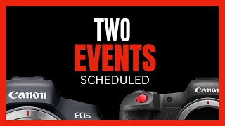 Canon's Double Whammy: Two Events, Two Big Announcements