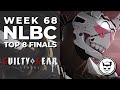 Guilty Gear Strive Tournament - Top 8 Finals @ NLBC Online Edition #68