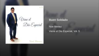 Video thumbnail of "Buen Soldado Noe Menez Vol 5"