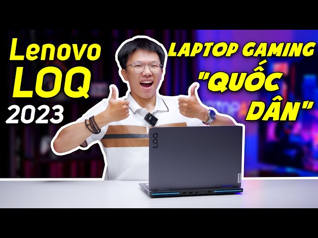 "LAPTOP GAMING QUỐC DÂN" năm 2023 gọi tên Lenovo LOQ 15 (RTX 4050) Đã Xứng Đáng chưa...? | LAPTOP AZ