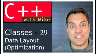 Classes Part 29 - Class Data Layout (Optimizing for size) | Modern Cpp Series