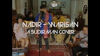 Nadir - Warisan (Sudirman Cover)