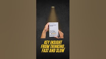 Key Insight from Thinking, Fast and Slow