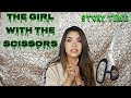 STORYTIME: THE GIRL WITH THE SCISSORS