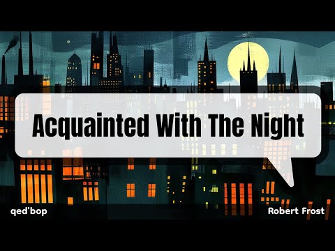 POEM + SONG: Robert Frost's "Acquainted with the Night" lyric video