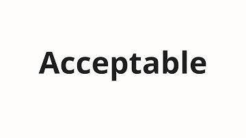 How to pronounce Acceptable