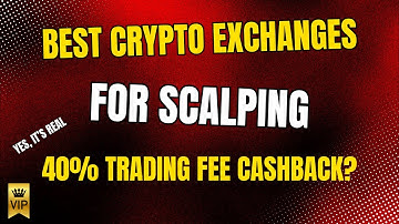 Best Crypto Exchanges for Scalping in 2025 – 40% Trading Fee Cashback? Yes, It’s Real