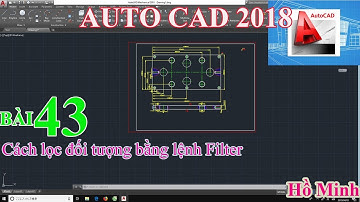 Bài 43. Cách lọc đối tượng bằng lệnh Filter trong  AUTOCAD 2018