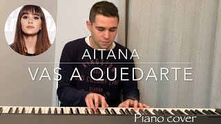 Video thumbnail of "Aitana - Vas a quedarte (Piano Cover) | Iker Estalayo (Tráiler)"