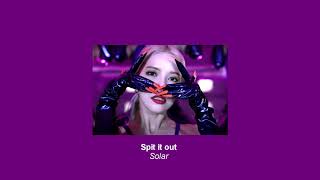 Spit it out - Solar (slowed down)