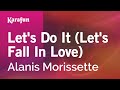 Karaoke Let's Do It (Let's Fall In Love - From De-Lovely movie soundtrack) - Alanis Morissette *