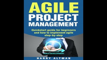 Agile Project Management: Quick-Start Guide For Beginners And How To Implement Agile Step-By-Step