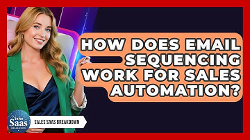 How Does Email Sequencing Work For Sales Automation? - Sales Saas Breakdown