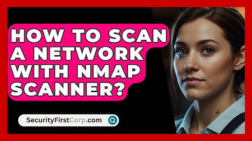 How To Scan A Network With Nmap Scanner? - SecurityFirstCorp.com