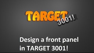 Design a front panel in TARGET 3001!