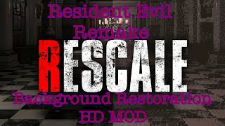 Resident Evil HD Remaster - RESCALE v1.0 - New background restoration HD MOD! - PC