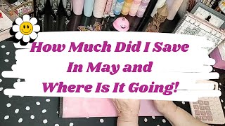 Cash Stuffing | Savings Challenges | How Much Did I Save In May and Where Is It Going?